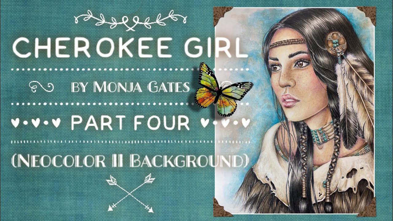 Cherokee Girl by Monja Gates Part 4 (Neocolor II background)
