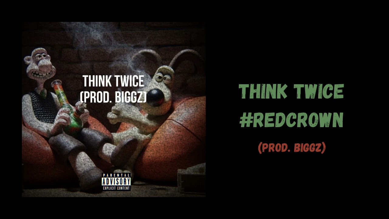 #redcrown Think Twice (Prod. Biggz)