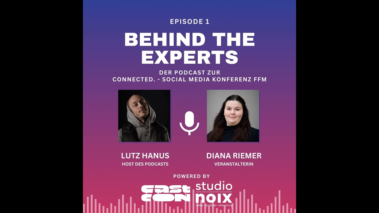 Behind the Experts - Folge 1: Im Gespräch mit Diana Riemer (Founder connected. conference.)
