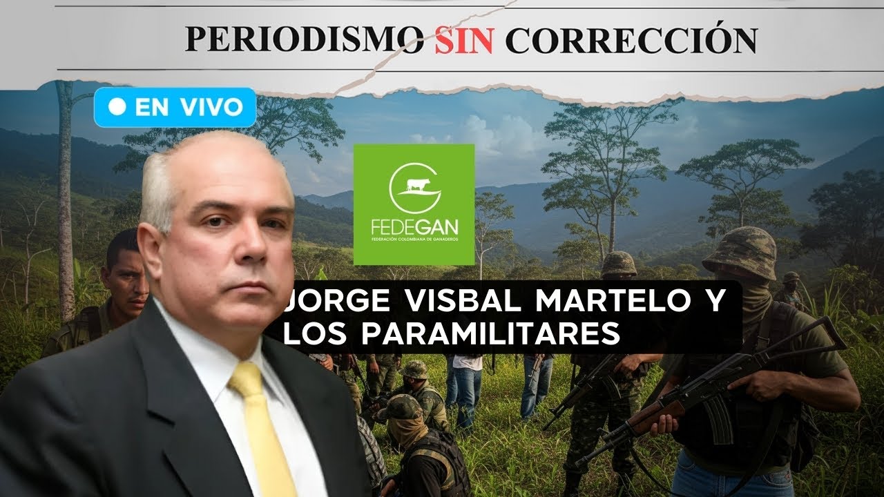 Y cayó un P4r4c0 mayor, Jorge Visbal Martelo | Periodismo Sin Corrección - Alfredo Serrano