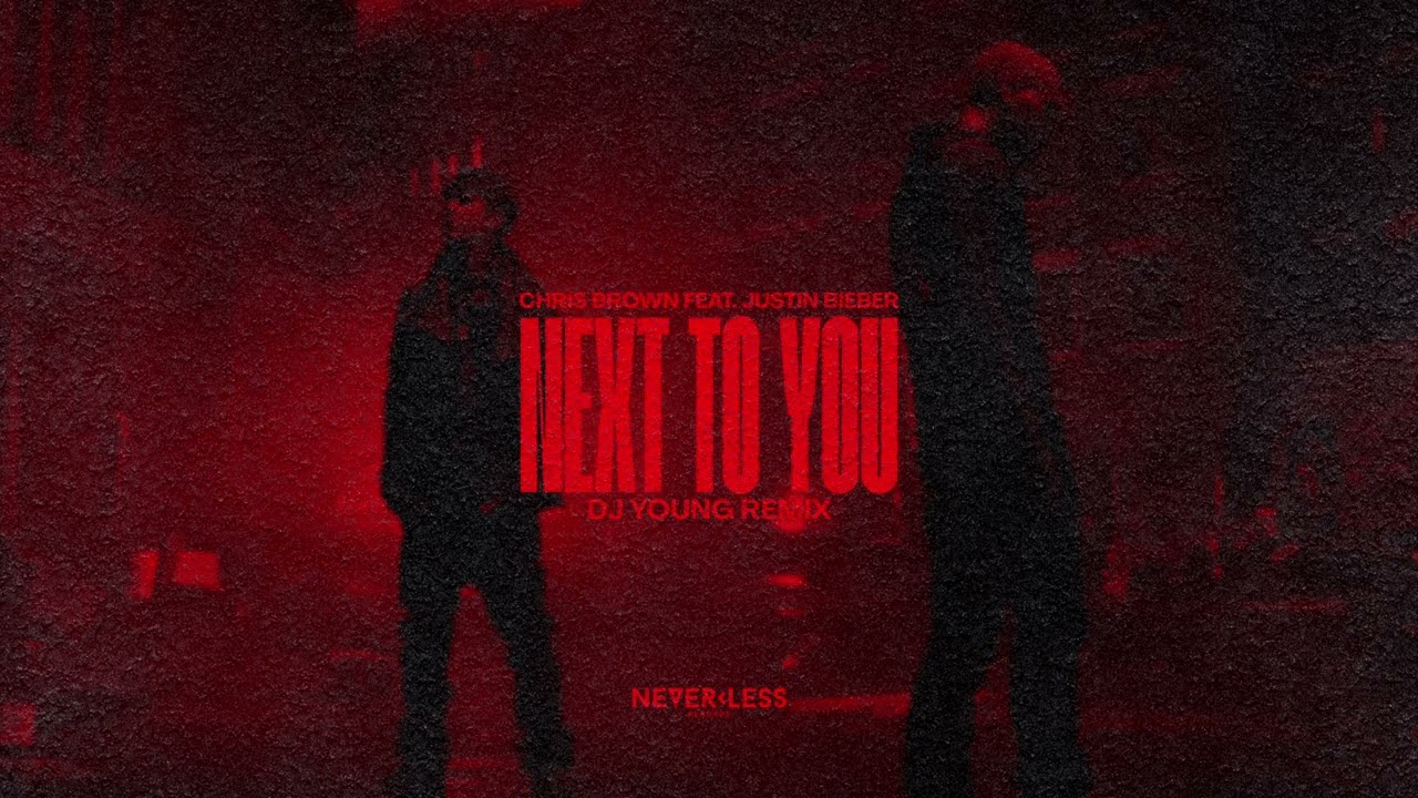 Chris Brown feat. Justin Bieber - Next To You (DJ Young Remix)