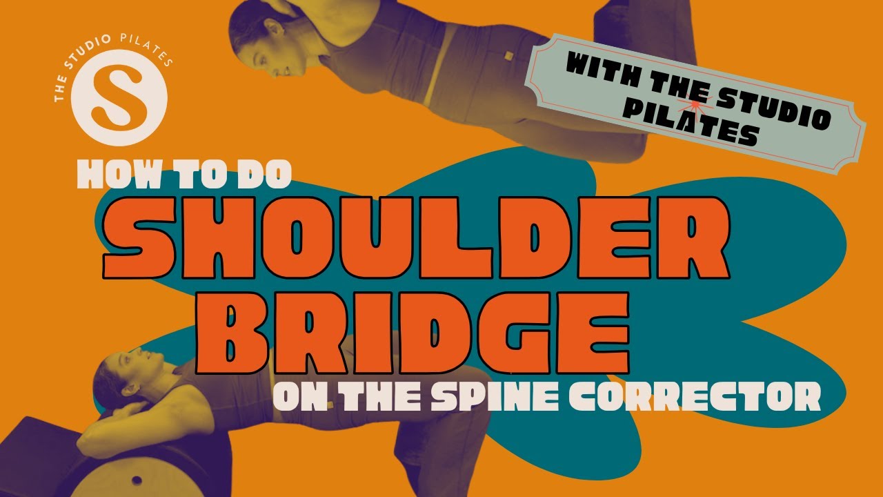 Spine Corrector Pilates: Shoulder Bridge | Tutorial (Cues + Common Mistakes)