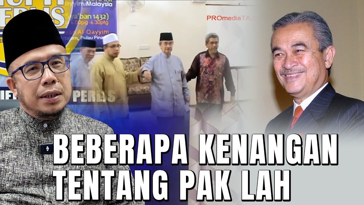 Prof Dato Dr MAZA - Beberapa Kenangan Tentang Pak Lah