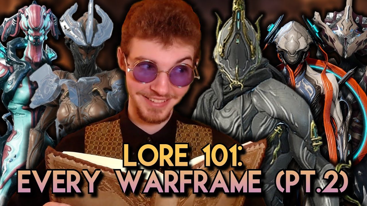 Warframe Lore 101: Every Warframe (Pt.2)