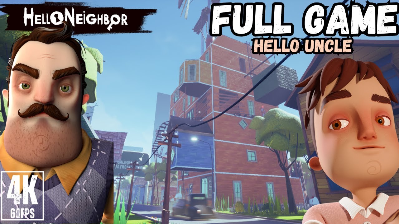 Hello Neighbor MOD: Hello Uncle - Full Game Walkthrough