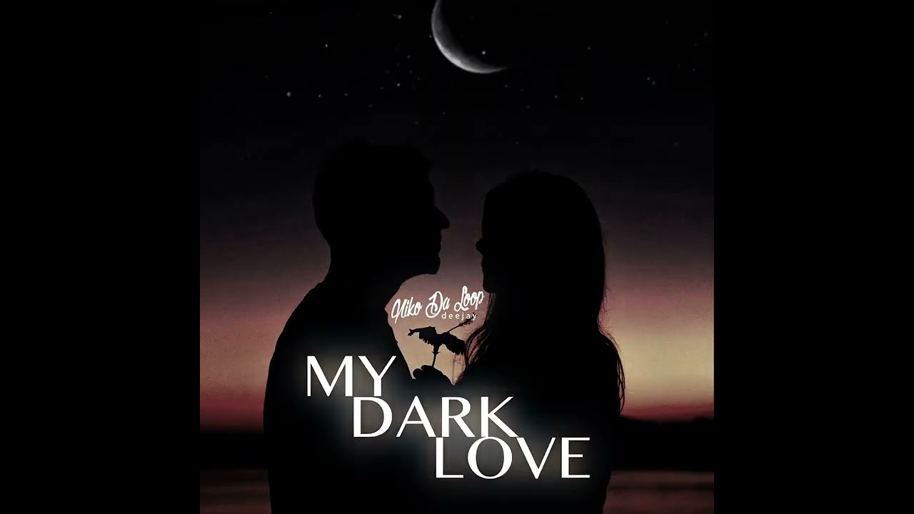 Niko Da Loop - My Dark Love