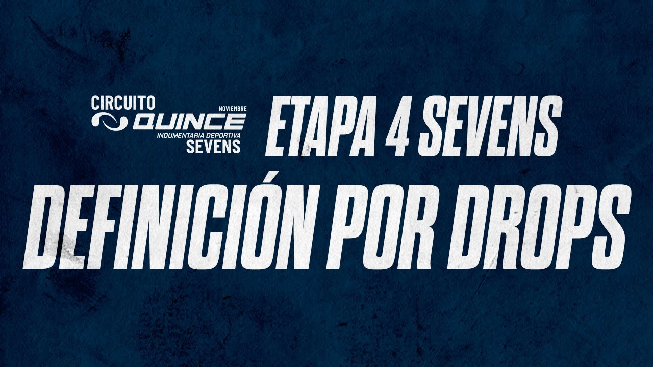 DEFINICIÓN POR DROPS - ZONA 2 ETAPA 4 DEL CIRCUITO QUINCE DE SEVEN - PARTIDO COMPLETO