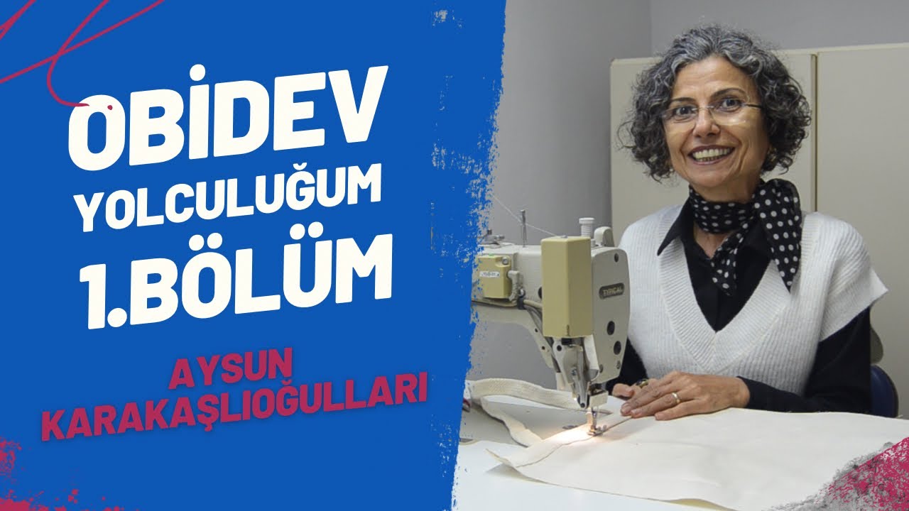 OBİDEV YOLCULUĞUM 1. BÖLÜM | AYSUN KARAKAŞLIOĞULLARI