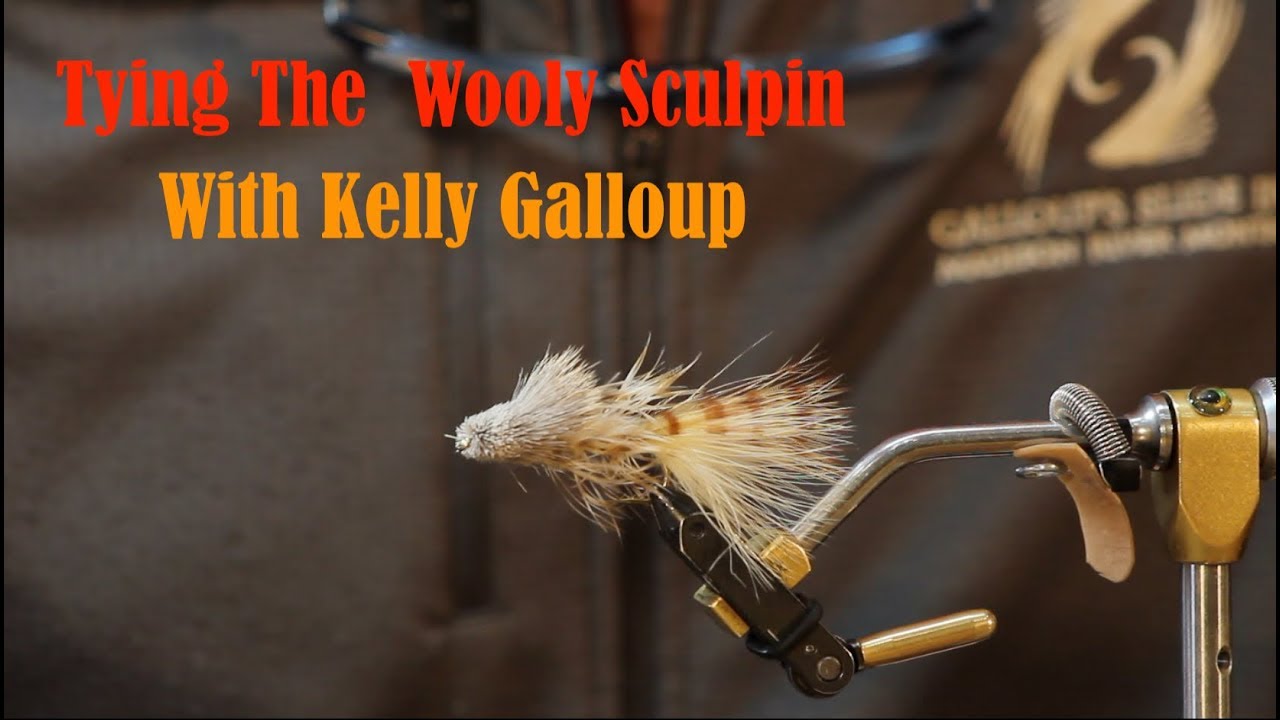 Tying The Wooly Sculpin with Kelly Galloup