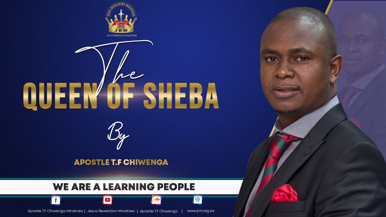Revelation Gathering (1 of 2021) 23 April 2021 Apostle T.F Chiwenga (1st Segment) The Queen Of Sheba