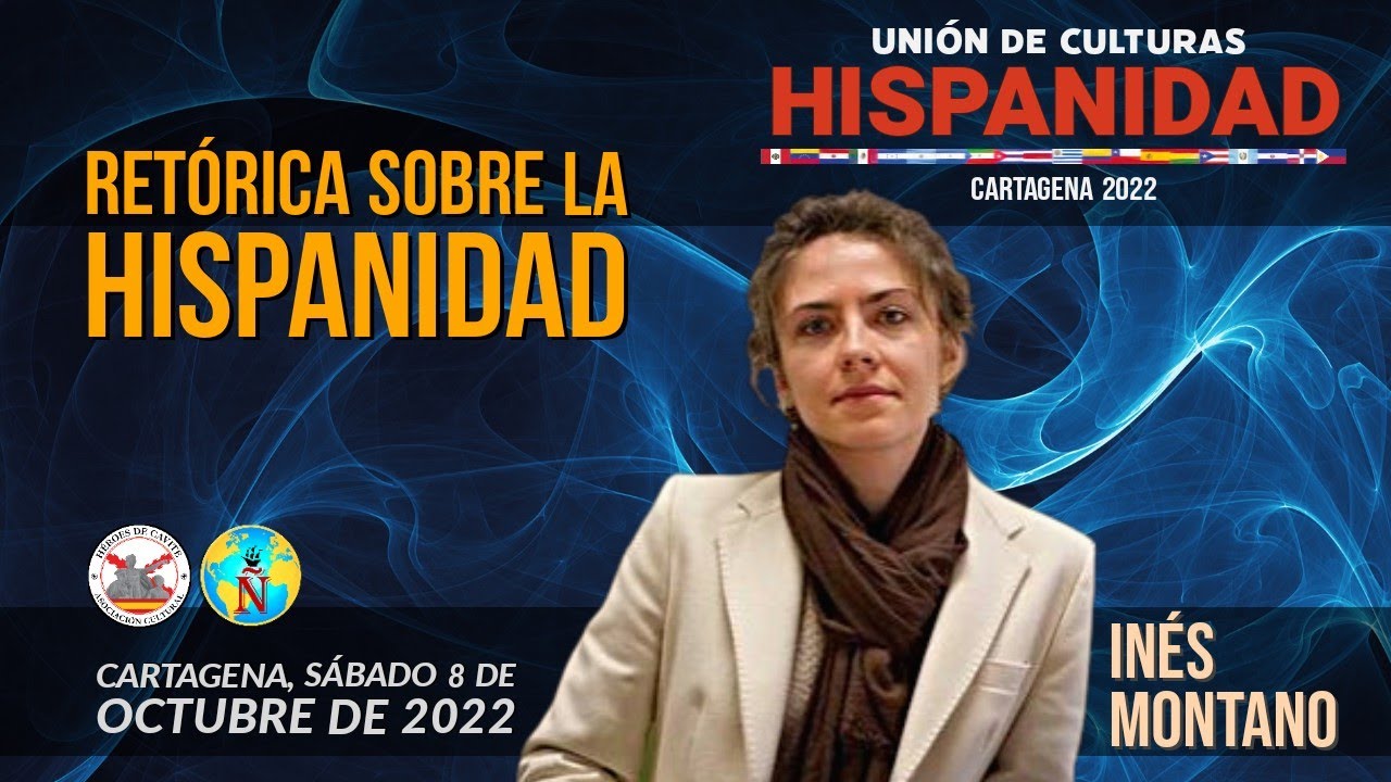 Retórica sobre la Hispanidad. Inés Montano en #HispanidadCartagena2022