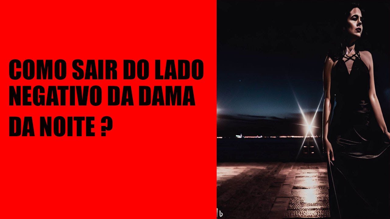 Como sair do lado negativo da Pomba Gira Dama da Noite?