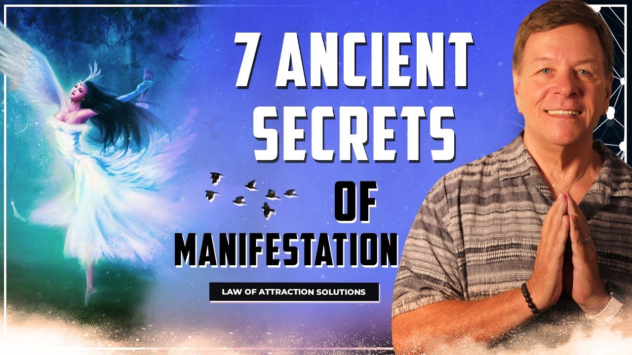 ✅  7 Ancient Secrets of Manifestation - Attract Whatever You Desire