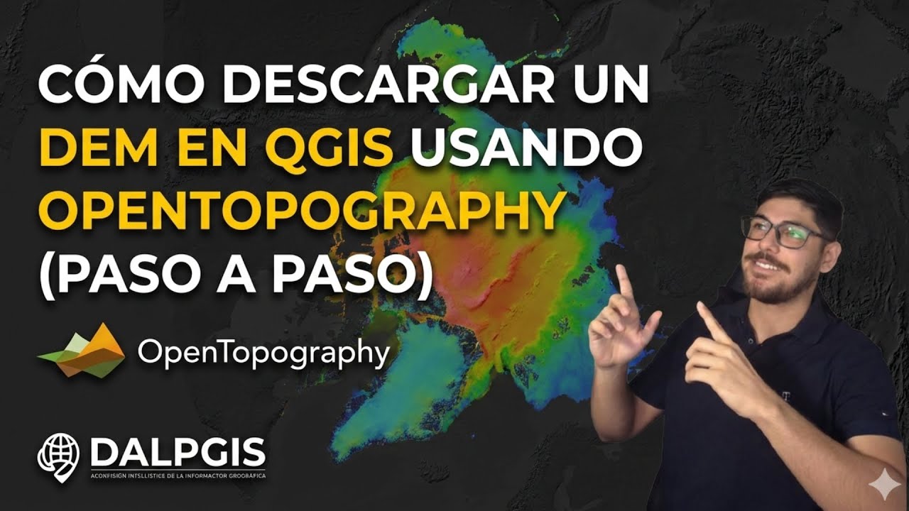 Cómo descargar un DEM en QGIS usando OpenTopography (Paso a paso)