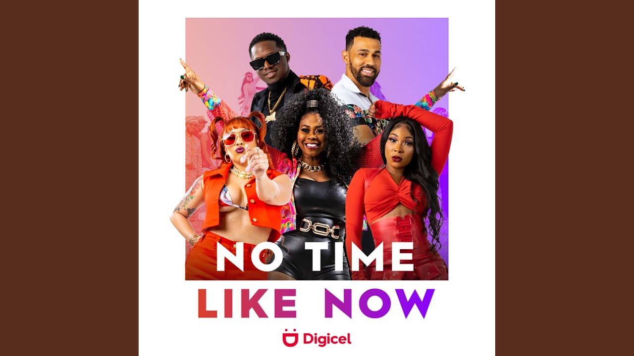 NO TIME LIKE NOW (DIGICEL)