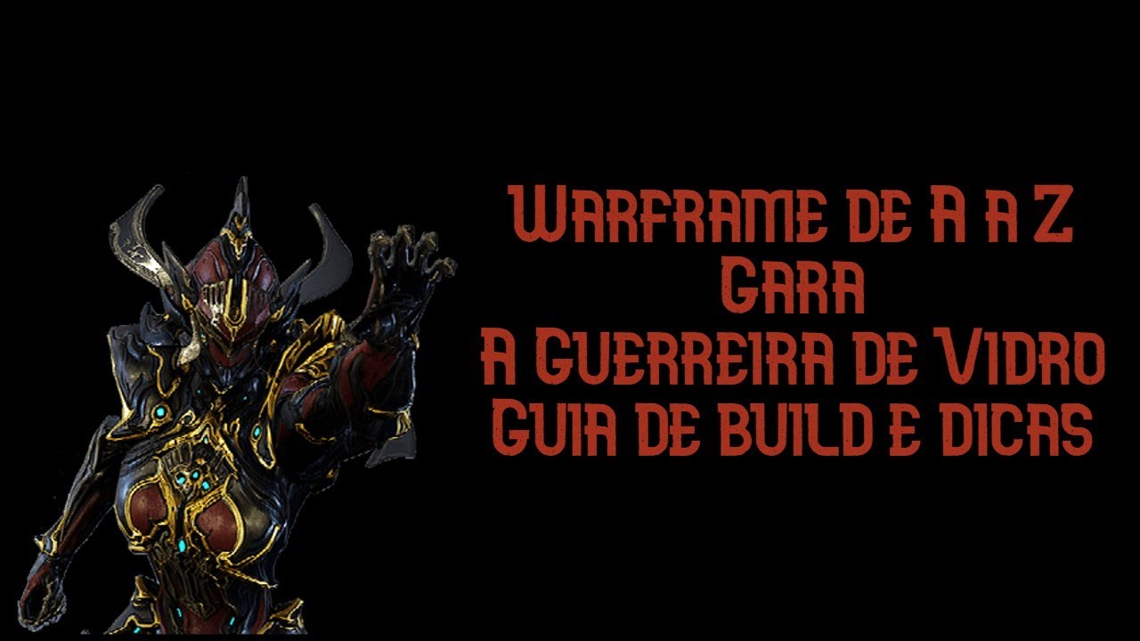 Warframe - Gara a Guerreira de Vidro - Guia de build e dicas