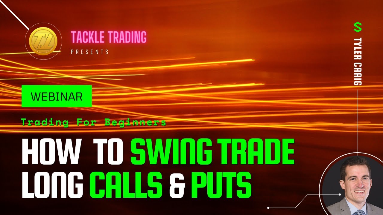 Options Trading 101: How to Swing Trade Long Calls and Long Puts