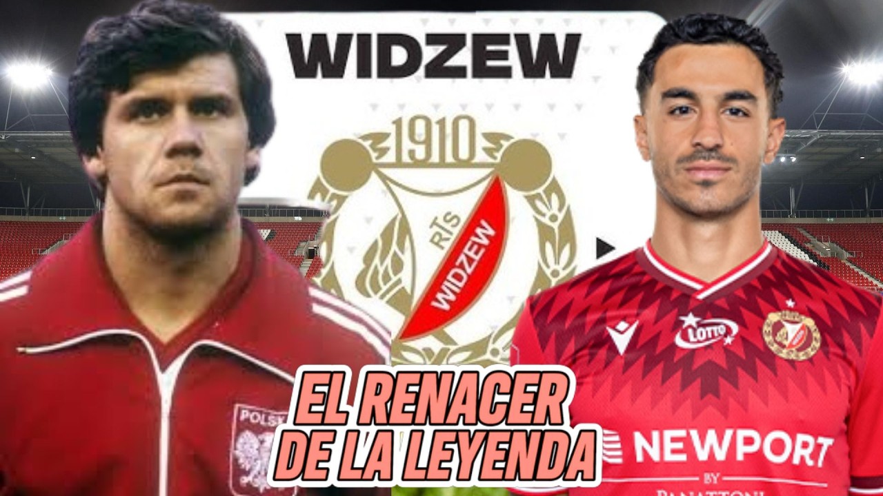 EL RENACER DE LA LEYENDA: SMOLAREK VUELVE al WIDZEW ŁÓDŹ 🇵🇱🔥