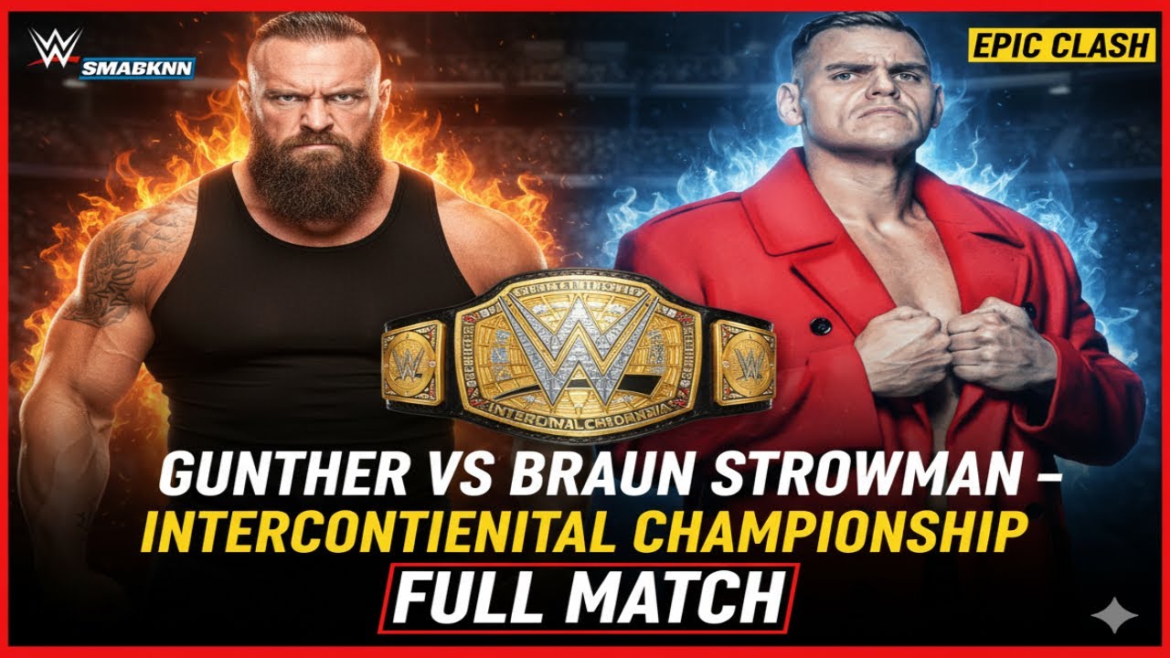 GUNTHER VS BRAUN STROWMAN – Intercontinental Championship FULL MATCH