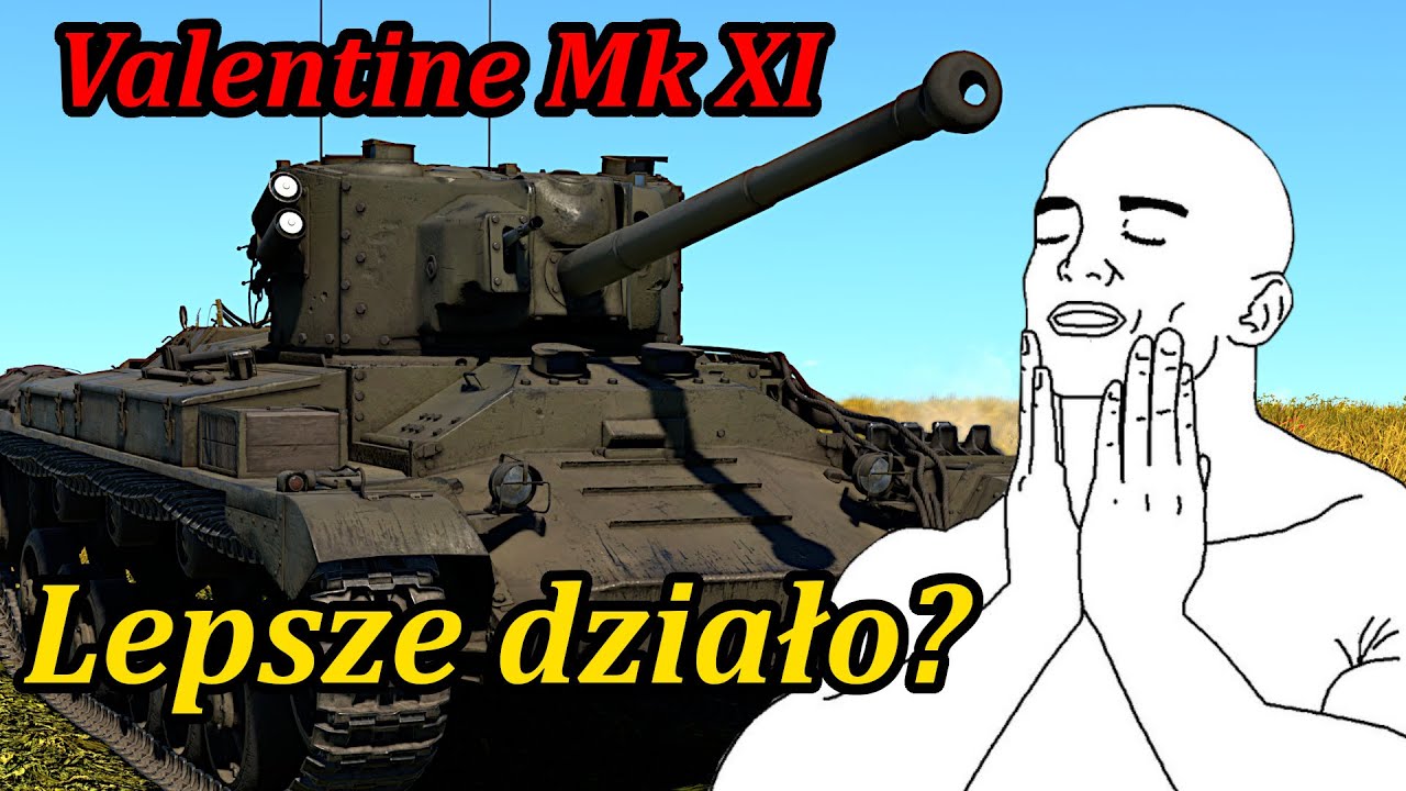 Lepsze działo tyle zmienia | Valentine Mk XI | War Thunder