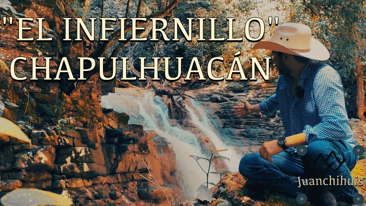 El Infiernillo, Chapulhuacán, Hidalgo