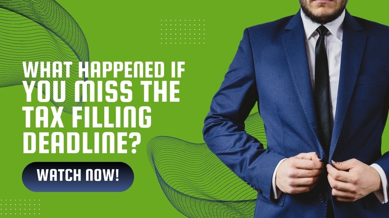 What Happened If you Miss The Tax Filling Deadline?