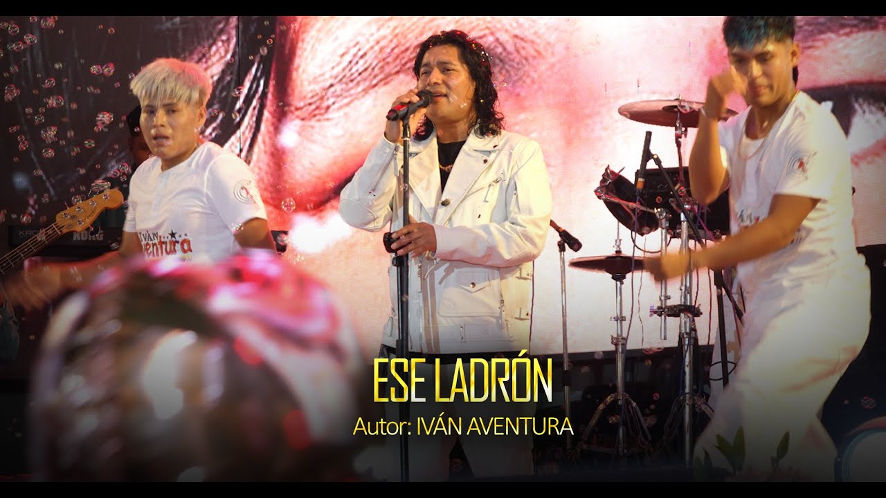IVÁN AVENTURA - ESE LADRÓN / LA NOCHE DEL PATRÓN EN SOLEDAD (CONCIERTO EN VIVO IMPERIAL DE PRO)