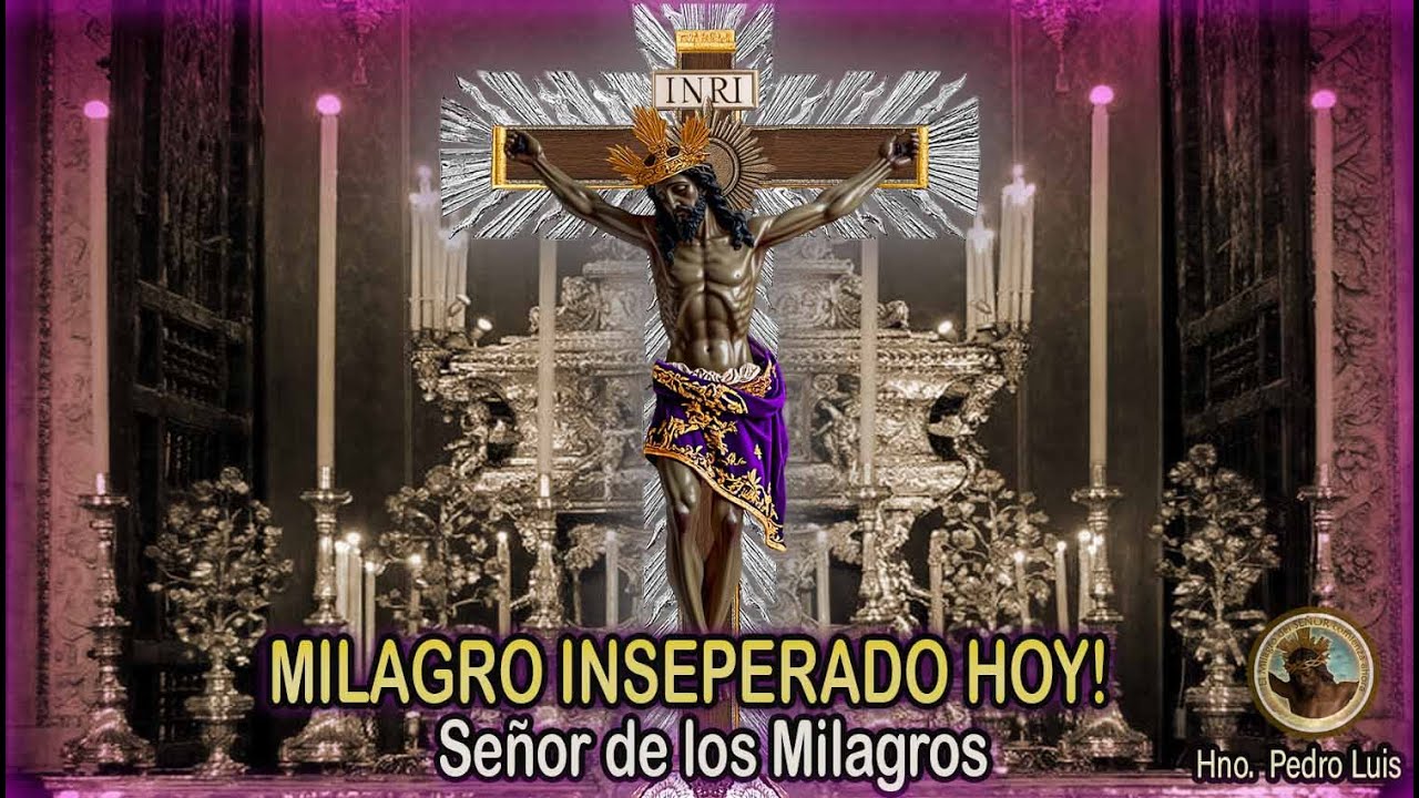 Un Milagro Inesperado Te Espera Hoy | Oración Poderosa al Señor de los Milagros