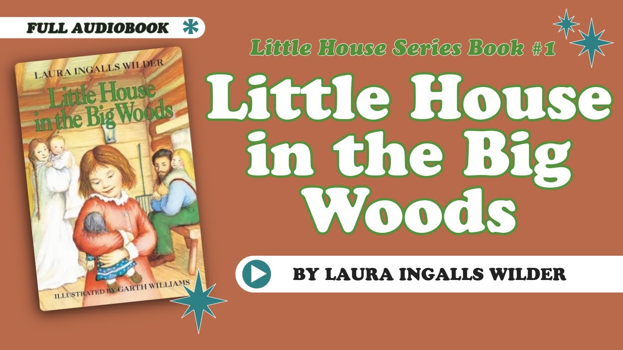 Little House in the Big Woods | FULL READ ALOUD | Laura Ingalls Wilder Audiobook