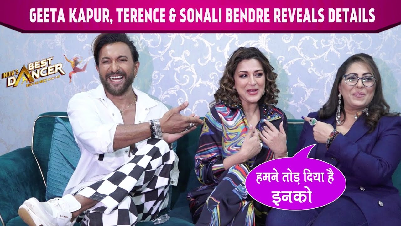 India's Best Dancer Season 3 | Terence Lewis, Geeta Kapur & Sonali Bendre Interview |