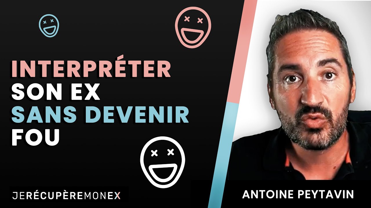 Comment interpréter son ex (sans devenir fou)