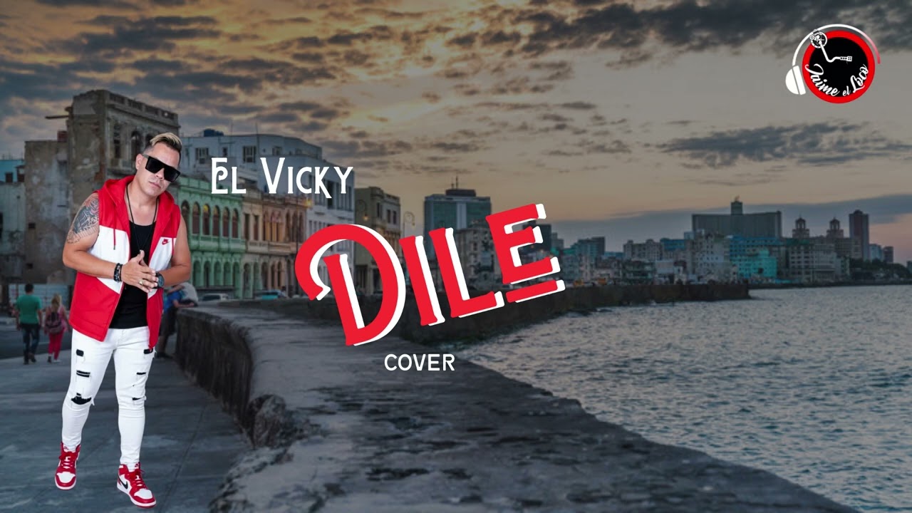 Dile - El Vicky