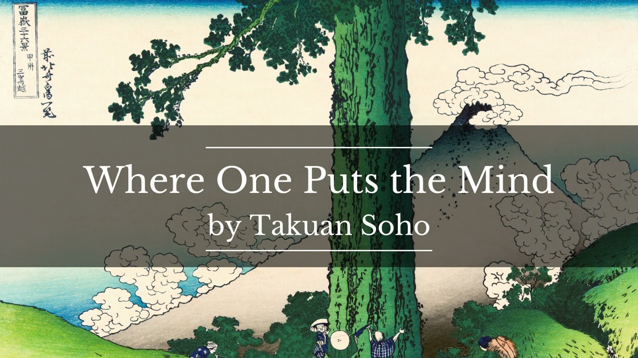 Where One Puts the Mind | Takuan Sōhō