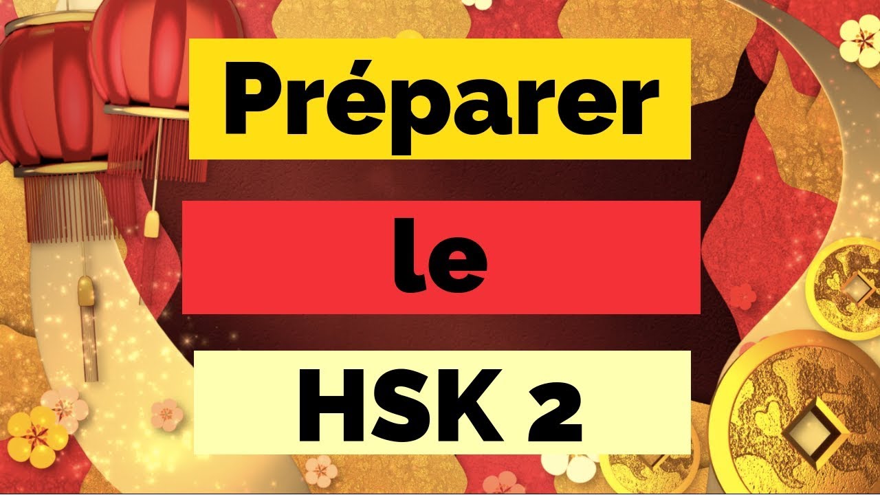 Vocabulaire HSK 2 : 300 mots en 16 minutes 📖