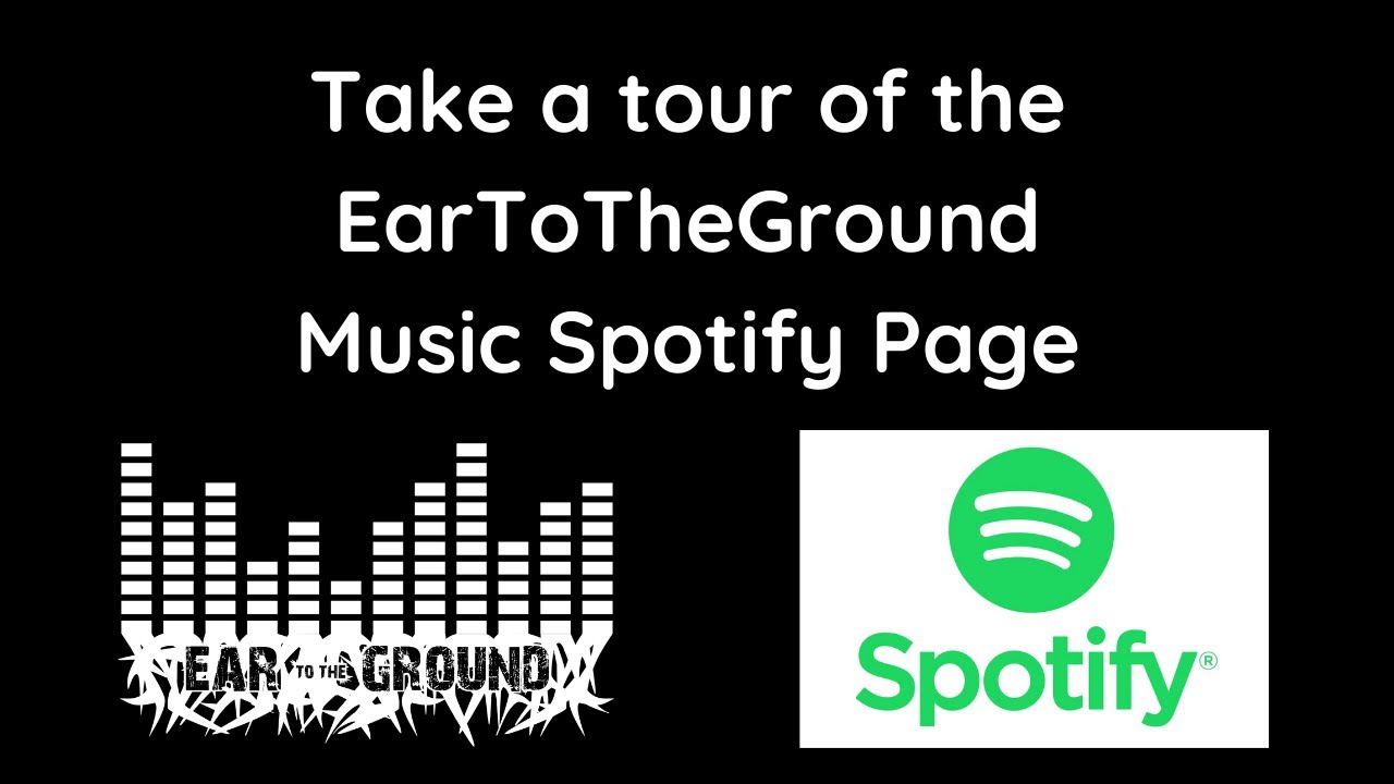 Take a tour of the EarToTheGround Music Spotify Page