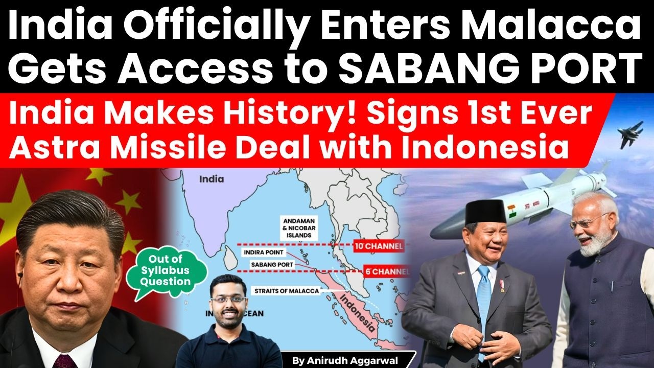 India Finally Enters Malacca. Gets Indonesia SABANG PORT Access. Signs 1st Ever Astra Missile Deal