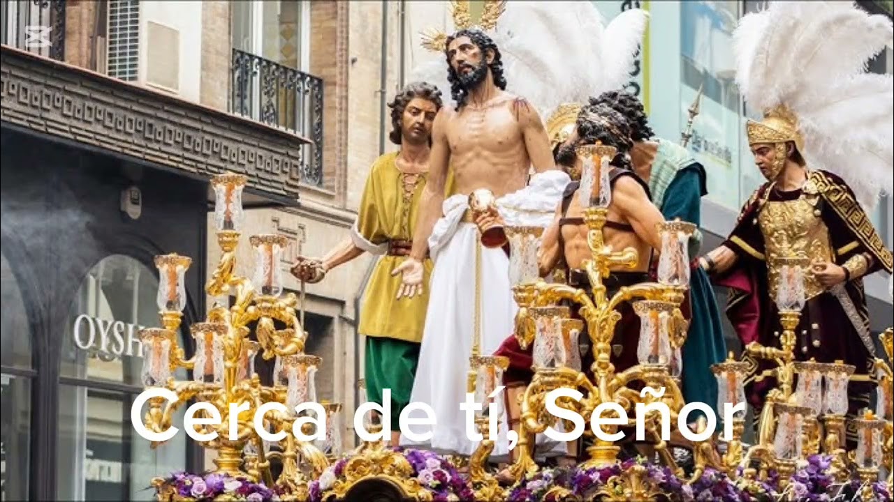 Cerca de tí, Señor. Marcha procesional