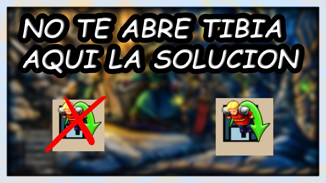TIBIA NO ABRE? aquí la solución