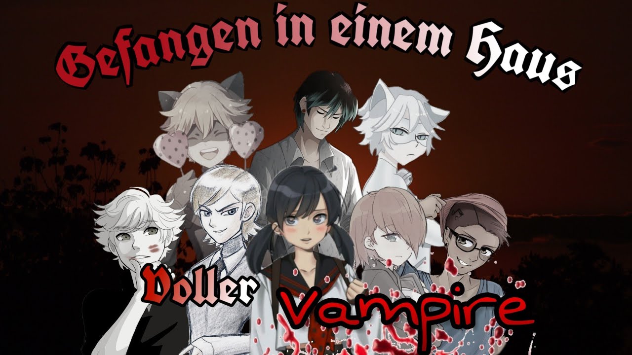 Gefangen in einem Haus voller Vampire 🔗💘 || 700-800 Abospecial - Part 2 || Marichat SecretStories