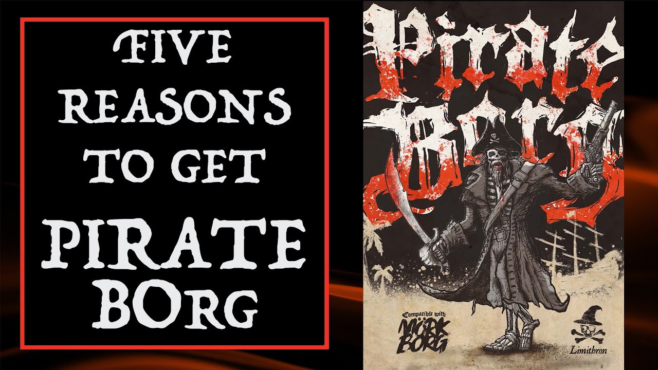 Five Reasons To Get PIRATE BORG