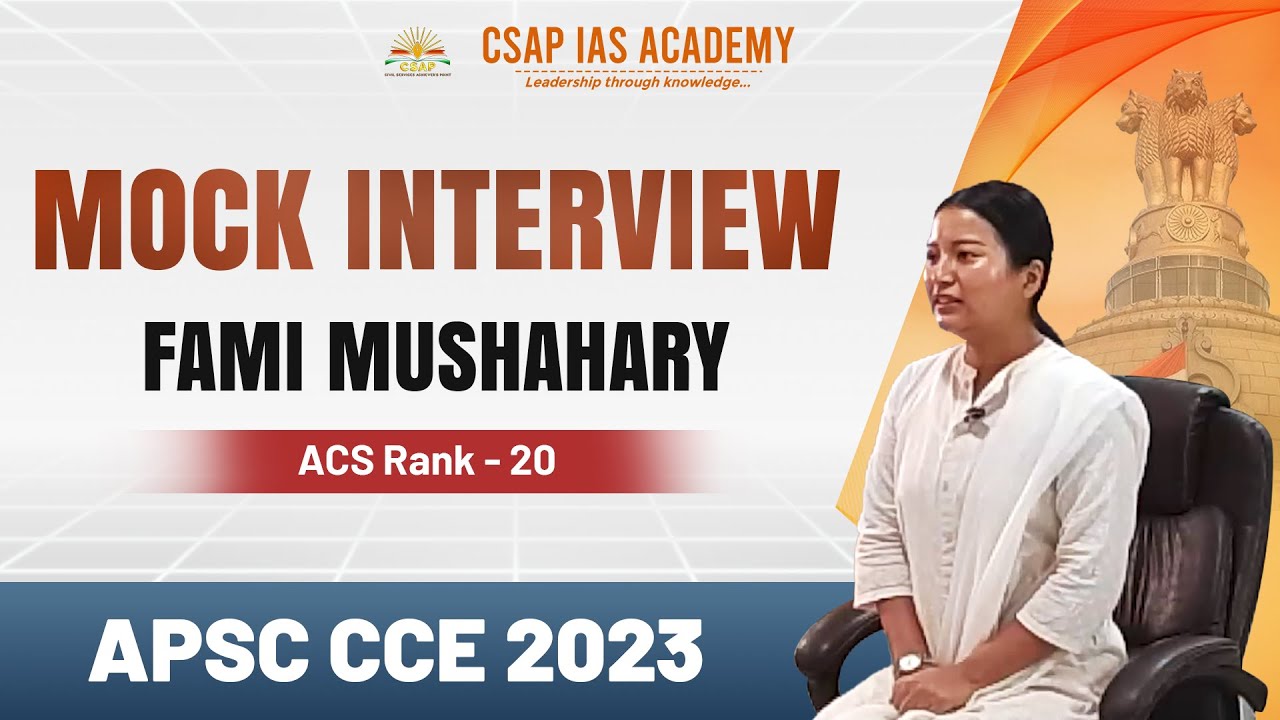 APSC Mock Interview | Fami Mushahary | ACS Rank 20 | APSC CCE 2023
