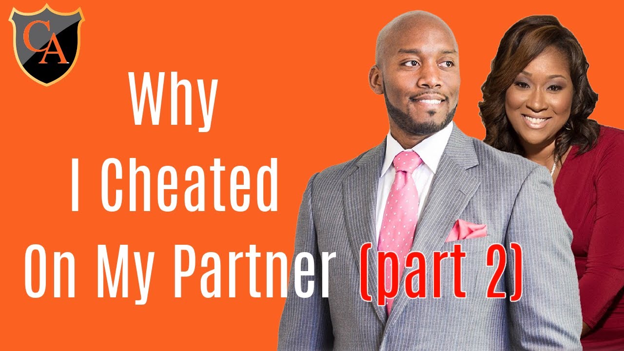 Why I Cheated On My Partner (part 2)