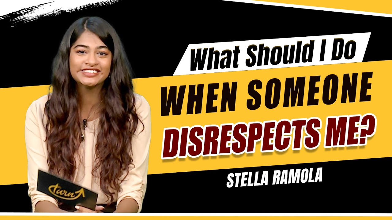 What Should I Do When Someone Disrespects Me? | Stella Ramola