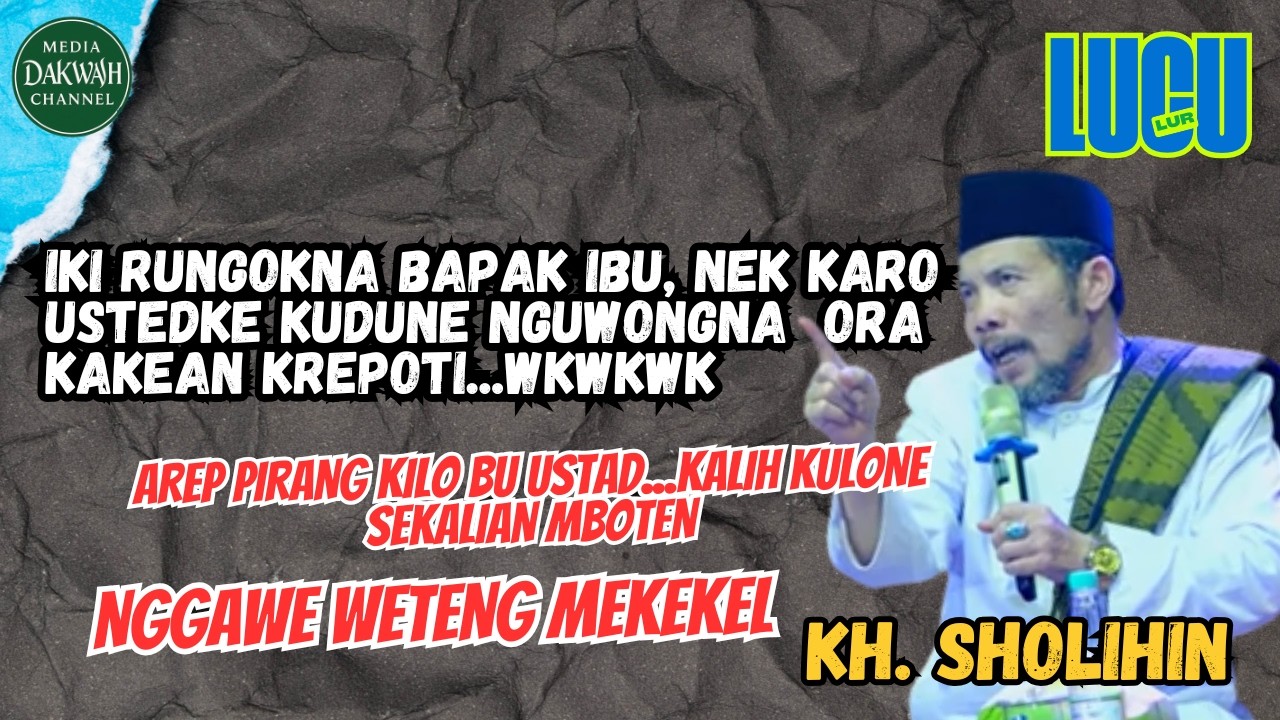 KULO MAWON SING MBEZAR BU USTADZAH WKWKWK | KH. SHOLIHIN REBAN LUCU