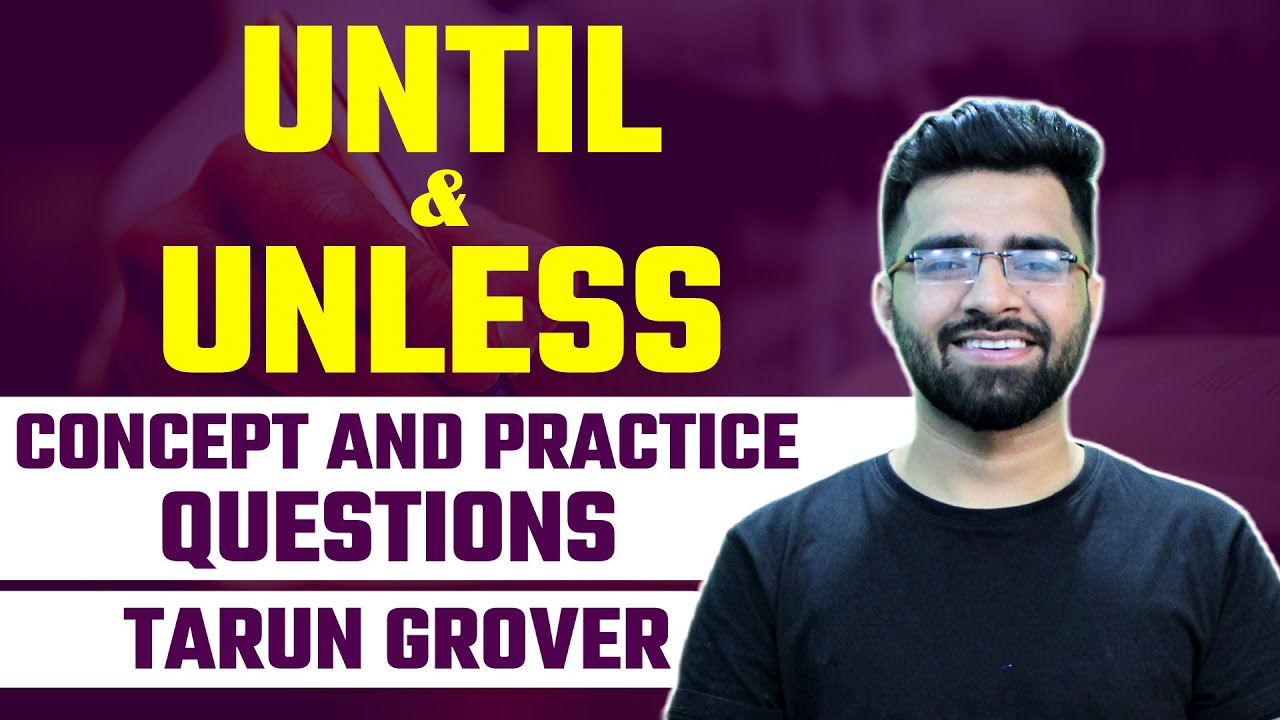 Until & Unless | Concept and Practice Questions | Tarun Grover