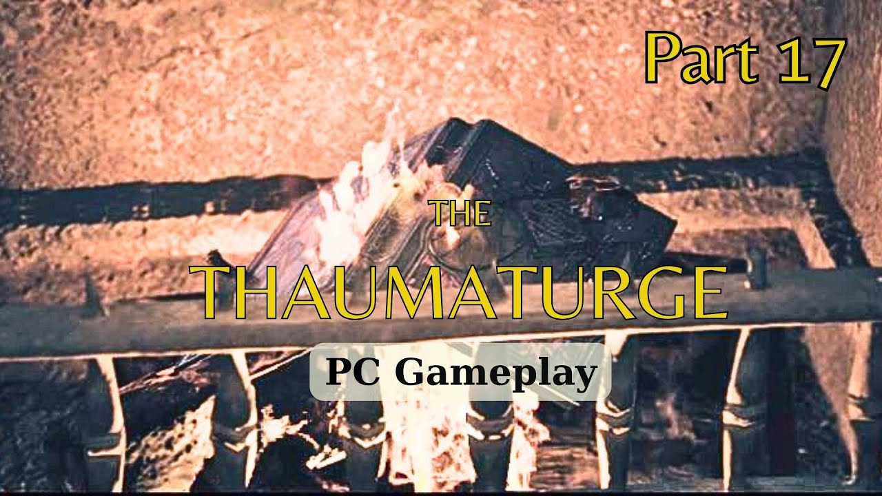 A Game Where You Play As A Thaumaturge - Part 17 | RPG