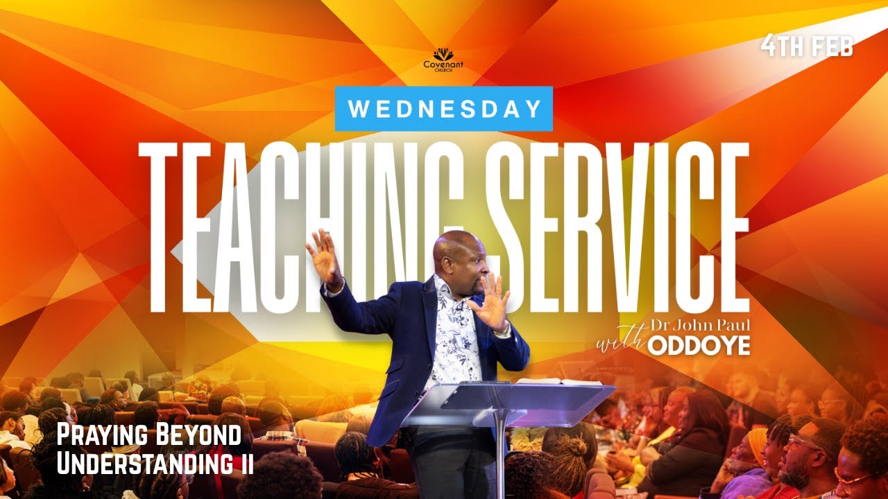 Praying Beyond Understanding II - Dr John Paul Oddoye - 04.02.2026