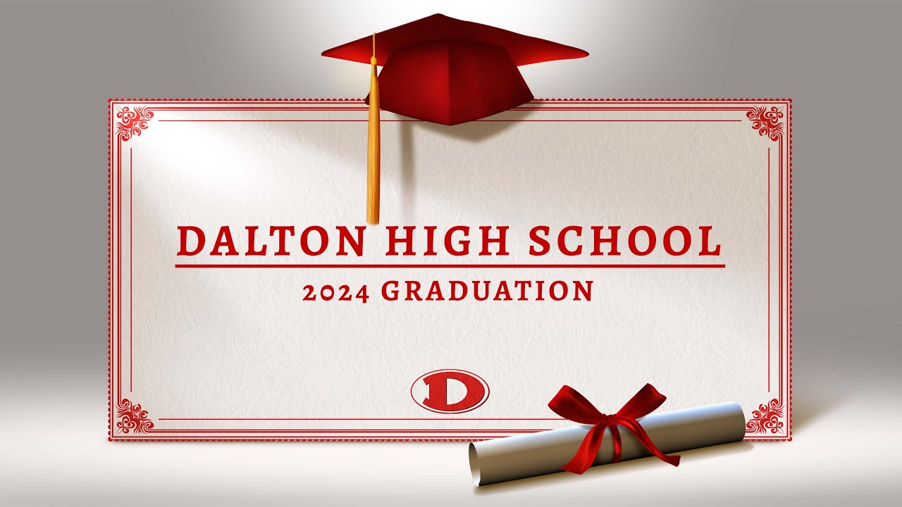 Dalton High School 2024 Graduation Live, May 24th at 8p