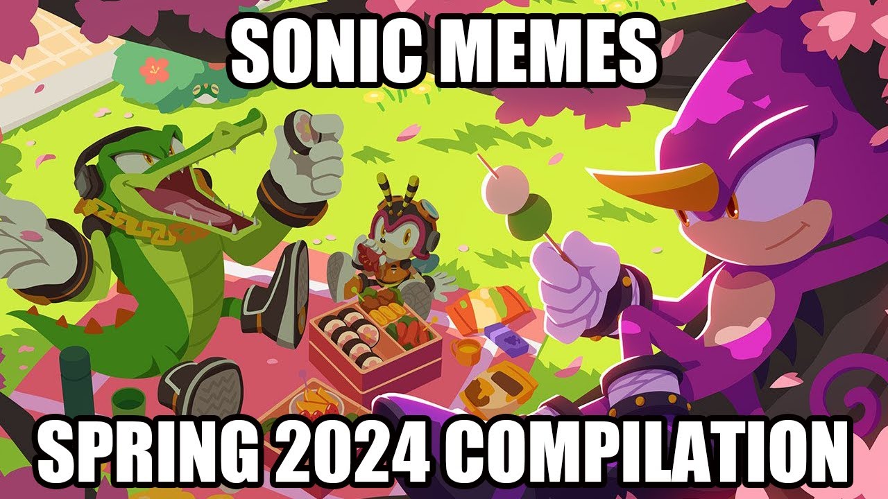 SONIC MEMES-SPRING 2024 COMPILATION