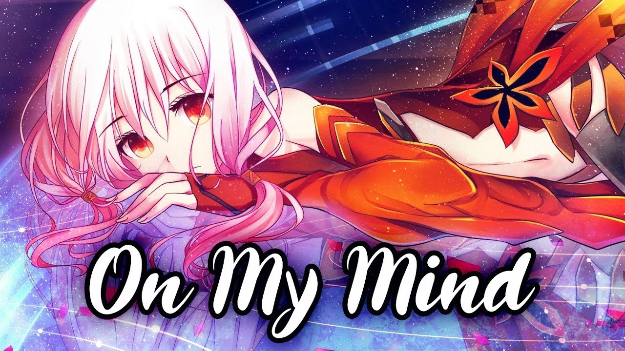 Nightcore - On My Mind (Lyrics) (Ellie Goulding)